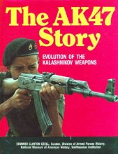 Cover art for The AK47 Story: Evolution of the Kalashnikov Weapons