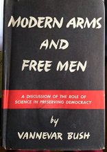 Cover art for Modern Arms and Free Men: A Discussion of the Role of Science in Preserving Democracy