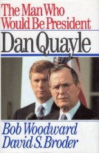 Cover art for The Man Who Would be President: Dan Quayle
