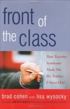 Cover art for Front of the Class: How Tourette Syndrome Made Me the Teacher I Never Had