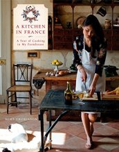 Cover art for A Kitchen in France: A Year of Cooking in My Farmhouse: A Cookbook