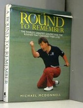 Cover art for A Round to Remember: The World's Greatest Golfers and the Rounds That Changed Their Lives