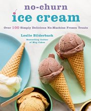 Cover art for No-Churn Ice Cream: Over 100 Simply Delicious No-Machine Frozen Treats