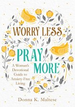 Cover art for Worry Less, Pray More: A Woman's Devotional Guide to Anxiety-Free Living