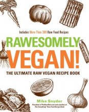 Cover art for Rawesomely Vegan!: The Ultimate Raw Vegan Recipe Book