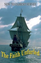 Cover art for The Faith Unfurled (New Testament Survey (Audio))