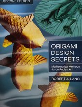 Cover art for Origami Design Secrets: Mathematical Methods for an Ancient Art, Second Edition (AK Peters/CRC Recreational Mathematics Series)