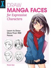 Cover art for Draw Manga Faces for Expressive Characters: Learn to Draw More Than 900 Faces