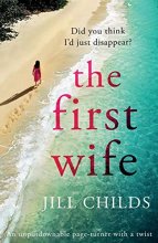 Cover art for The First Wife: An unputdownable page turner with a twist