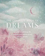 Cover art for The Complete Book of Dreams: A Guide to Unlocking the Meaning and Healing Power of Your Dreams (Volume 5) (Complete Illustrated Encyclopedia, 5)