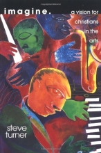 Cover art for Imagine: A Vision for Christians in the Arts