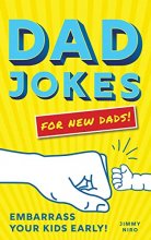 Cover art for Dad Jokes for New Dads: The Ultimate New Dad Christmas Gift to Embarrass Your Kids Early with 500+ Jokes! (World's Best Dad Jokes Collection)