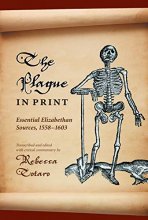 Cover art for The Plague in Print: Essential Elizabethan Sources, 1558–1603 (Medieval & Renaissance Literary Studies)