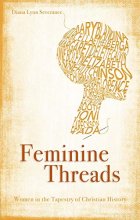 Cover art for Feminine Threads: Women in the Tapestry of Christian History (Focus for Women)