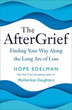 Cover art for The AfterGrief: Finding Your Way Along the Long Arc of Loss