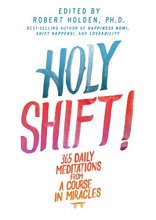 Cover art for Holy Shift!: 365 Daily Meditations from A Course in Miracles