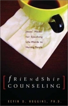 Cover art for Friendship Counseling: Jesus' Model for Speaking Life-Words to Hurting People