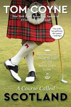 Cover art for A Course Called Scotland: Searching the Home of Golf for the Secret to Its Game