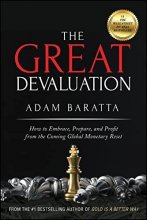 Cover art for The Great Devaluation: How to Embrace, Prepare, and Profit from the Coming Global Monetary Reset