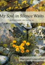 Cover art for My Soul in Silence Waits: Meditations on Psalm 62 (Cloister Books)