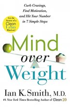 Cover art for Mind over Weight: Curb Cravings, Find Motivation, and Hit Your Number in 7 Simple Steps