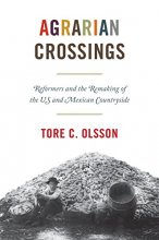 Cover art for Agrarian Crossings: Reformers and the Remaking of the US and Mexican Countryside (America in the World, 24)