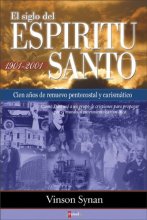 Cover art for El siglo del Espiritu Santo: Cien años de renuevo pentecostal y carismático (Spanish Edition)