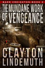 Cover art for The Mundane Work of Vengeance (Baer Creighton)