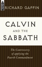 Cover art for Calvin and The Sabbath: The Controversy of Applying the Fourth Commandment