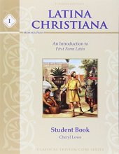 Cover art for Latina Christiana I: An Introduction to First Form Latin (Classical Trivium Core) (English and Latin Edition)