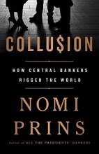 Cover art for Collusion: How Central Bankers Rigged the World