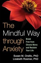 Cover art for The Mindful Way through Anxiety: Break Free from Chronic Worry and Reclaim Your Life