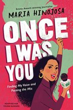 Cover art for Once I Was You -- Adapted for Young Readers: Finding My Voice and Passing the Mic
