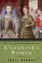 Cover art for Elizabeth's Women: Friends, Rivals, and Foes Who Shaped the Virgin Queen