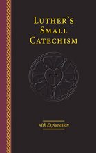 Cover art for Luther's Small Catechism with Explanation - 2017 Edition