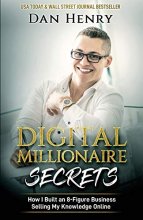 Cover art for Digital Millionaire Secrets: How I Built an 8-Figure Business Selling My Knowledge Online
