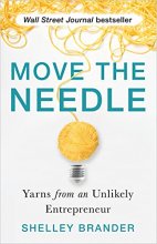 Cover art for Move the Needle: Yarns from an Unlikely Entrepreneur
