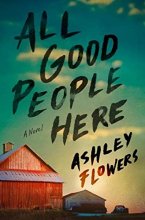 Cover art for All Good People Here: A Novel