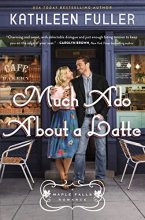 Cover art for Much Ado About a Latte (A Maple Falls Romance)