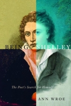 Cover art for Being Shelley: The Poet's Search for Himself