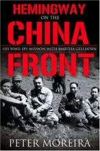 Cover art for Hemingway on the China Front: His WWII Spy Mission With Martha Gellhorn
