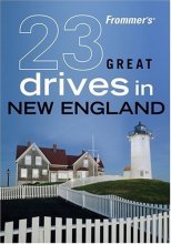 Cover art for Frommer's 23 Great Drives in New England (Best Loved Driving Tours)