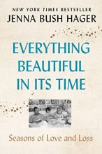Cover art for Everything Beautiful in Its Time: Seasons of Love and Loss