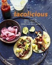 Cover art for Tacolicious: Festive Recipes for Tacos, Snacks, Cocktails, and More [A Cookbook]