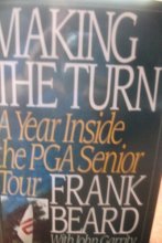 Cover art for Making the Turn: A Year Inside the PGA Senior Tour