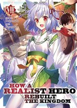 Cover art for How a Realist Hero Rebuilt the Kingdom (Light Novel) Vol. 7