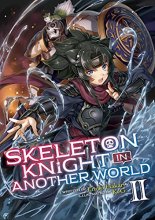 Cover art for Skeleton Knight in Another World (Light Novel) Vol. 2