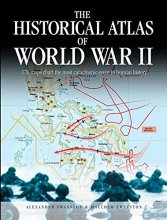 Cover art for The Historical Atlas of World War II: 170 Maps that Chart the Most Cataclysmic Event in Human History (Historical Atlas Series)