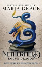 Cover art for Netherfield: Rogue Dragon: A Pride and Prejudice Variation (Jane Austen's Dragons: A Regency gaslamp dragon fantasy adventure)