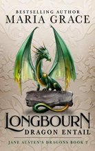 Cover art for Longbourn: Dragon Entail: A Pride and Prejudice Variation (Jane Austen's Dragons: A Regency gaslamp dragon fantasy adventure)